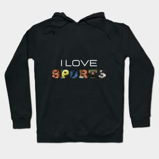 I love sports, text design Hoodie